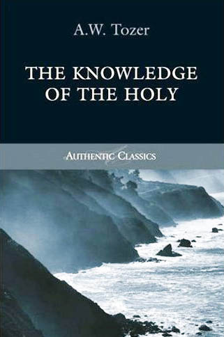AW Tozer - Knowledge of the Holy